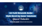 ALK Pozitif Metastatik Akciğer Küçük Hücreli Dışı Kanser Tedavisinde Güncel Gelişmeler