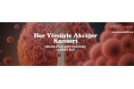 Her Yönüyle Akciğer Kanseri